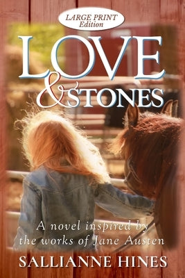Love and Stones: A novel inspired by the works of Jane Austen by Hines, Sallianne