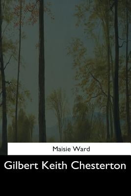 Gilbert Keith Chesterton by Ward, Maisie