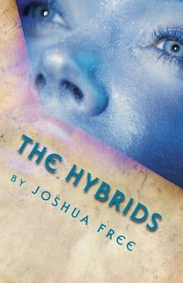 The Hybrids by Free, Joshua