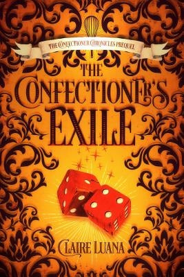 The Confectioner's Exile by Luana, Claire