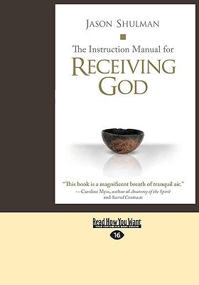 The Instruction Manual for Receiving God by Shulman, Jason