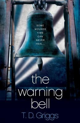 The Warning Bell by Griggs, T. D.
