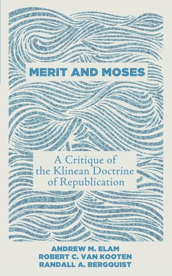 Merit and Moses by Elam, Andrew M.
