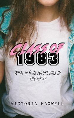 Class of 1983 by Maxwell, Victoria