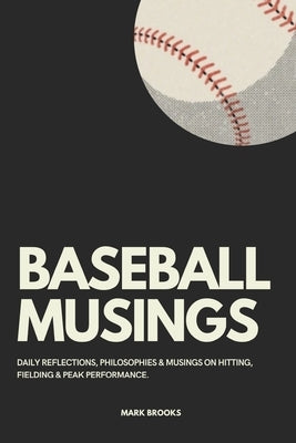 Baseball Musings by Brooks, Mark