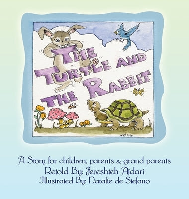 The Turtle and the Rabbit: A Story for Children, Parents & Grand Parents by Ajdari, Fereshteh