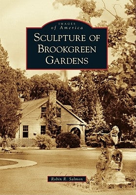 Sculpture of Brookgreen Gardens by Salmon, Robin R.