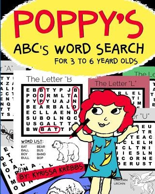 Poppy's Abc's Word Search for 3 to 6 Year Olds by Krebbs, Kyrissa