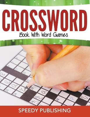 Crossword Book With Word Games by Speedy Publishing LLC