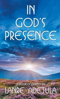In God's Presence: A Book of Poetry by Adetula, Lanre