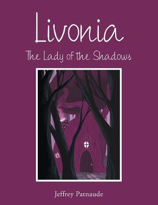 Livonia: The Lady of the Shadows by Patnaude, Jeffrey