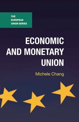 Economic and Monetary Union by Chang, Michele