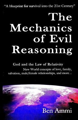 The Mechanics Of Evil Reasoning by Ammi, Ben