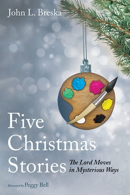Five Christmas Stories by Breska, John L.