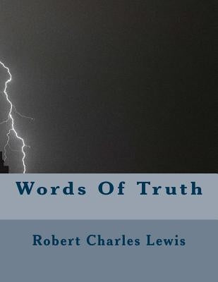 Words Of Truth by Lewis, Robert Charles