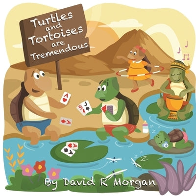 Turtles and Tortoises are Tremendous by Morgan, David R.