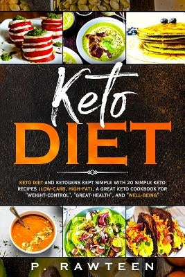 KETO Diet: KETO DIET and ketogens kept simple with 20 simple keto recipes (low-carb, high-fat), a great keto cookbook for ''weigh by Awere, Robert