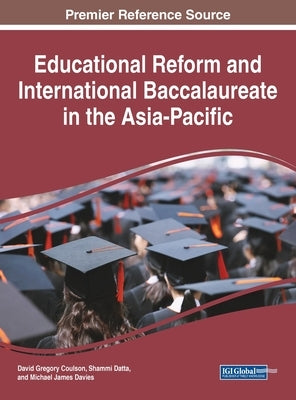 Educational Reform and International Baccalaureate in the Asia-Pacific by Coulson, David Gregory