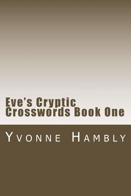 Eve's Cryptic Crosswords Book One by Hambly, Yvonne