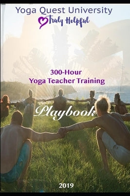 The Great Yoga Quest: 300 Hour Yoga Teacher Training Manual by Lani, Allowah