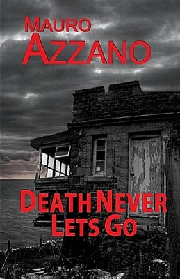 Death Never Lets Go by Azzano, Mauro