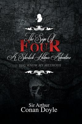 The Sign of Four: A Sherlock Holmes Adventure by Doyle, Sir Arthur Conan