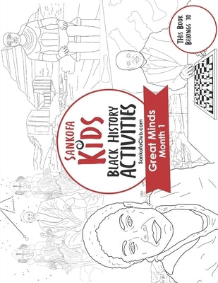 Sankofa Kids Black History Activities: Great Minds Month 1 (SC Monthly Red) by Club, Sankofa