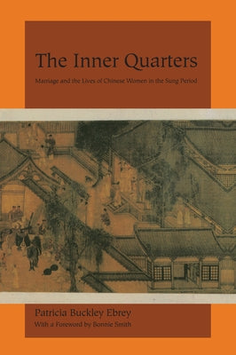 Inner Quarters: Marriage & the Lives of Chinese Women in Sun by Ebrey, Patricia Buckley