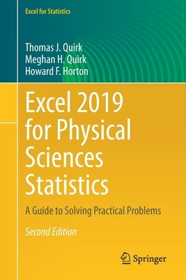 Excel 2019 for Physical Sciences Statistics: A Guide to Solving Practical Problems by Quirk, Thomas J.
