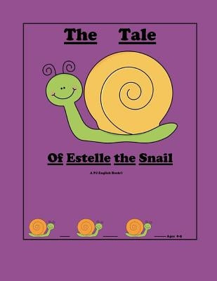 The Tale of Estelle the Snail: childrens book by English, P. J.