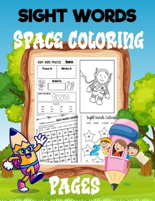 Sight Word & Space Coloring Pages: Activity Book for Kids with Learn to Read and Write 8.5X11 by Edition, Adam