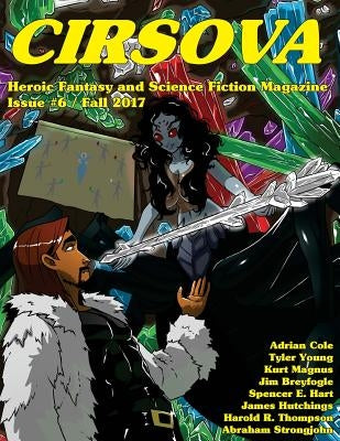 Cirsova #6: Heroic Fantasy and Science Fiction Magazine by Young, Tyler