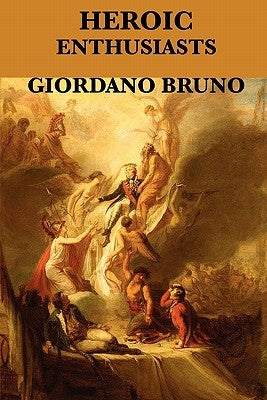 Heroic Enthusiasts by Bruno, Giordano