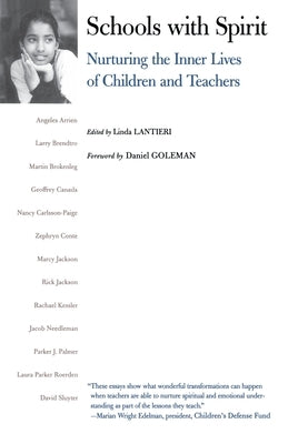 Schools with Spirit: Nurturing the Inner Lives of Children and Teachers by Lantieri, Linda