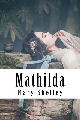 Mathilda by Shelley, Mary