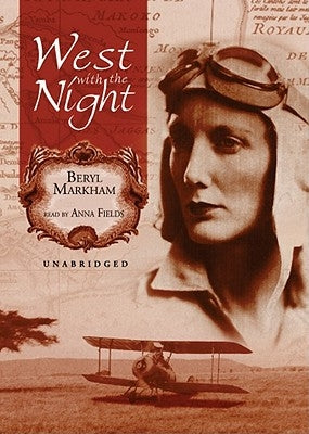 West with the Night by Markham, Beryl