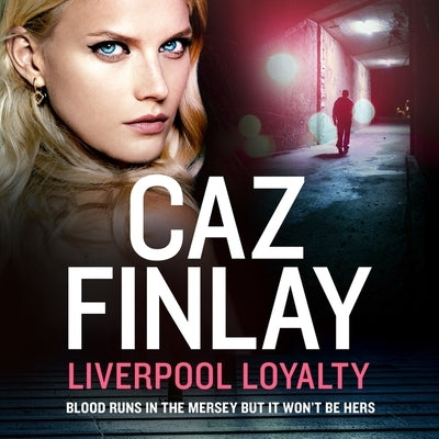 Liverpool Loyalty by Finlay, Caz