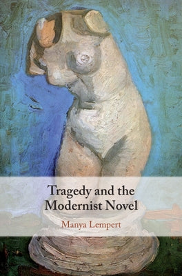 Tragedy and the Modernist Novel by Lempert, Manya