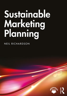 Sustainable Marketing Planning by Richardson, Neil