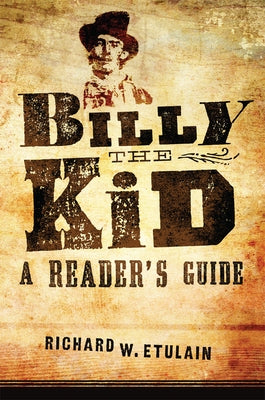 Billy the Kid: A Reader's Guide by Etulain, Richard W.