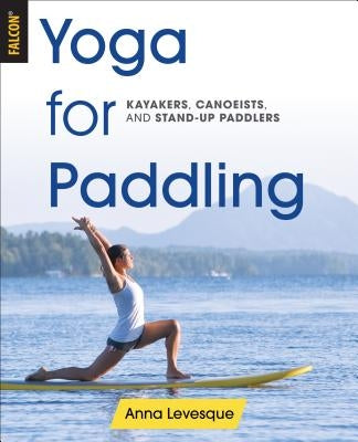 Yoga for Paddling by Levesque, Anna