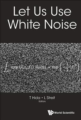 Let Us Use White Noise by Hida, Takeyuki