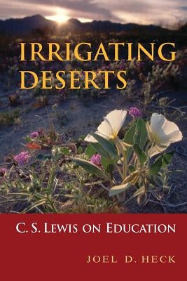 Irrigating Deserts by Heck, Joel