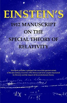 Einstein's 1912 Manuscript on the Special Theory of Relativity by Safra, Edmond J.
