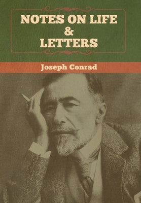 Notes on Life & Letters by Conrad, Joseph
