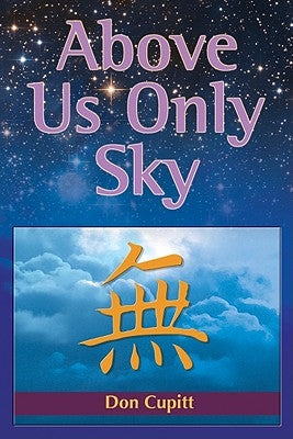 Above Us Only Sky by Cupitt, Don