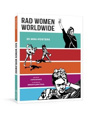Rad Women Worldwide: 20 Mini-Posters by Schatz, Kate