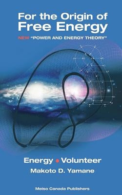 For the Origin of Free Energy by Makoto, Yamane