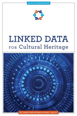 Linked Data for Cultural Heritage by Jones, Ed