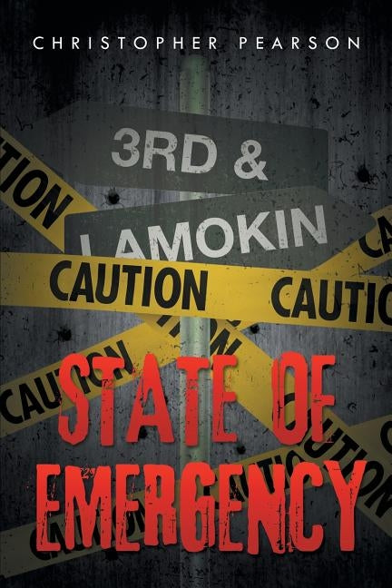 State of Emergency: 3rd & Lamokin by Pearson, Christopher